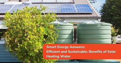 Efficient and Sustainable: Benefits of Solar Heating Water