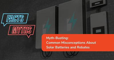 Myth-Busting: Common Misconceptions About Solar Batteries and Rebates