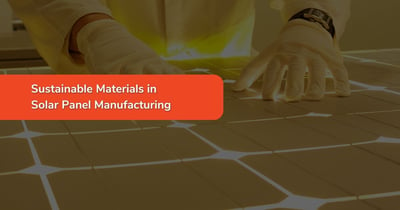 Sustainable Materials in Solar Panel Manufacturing