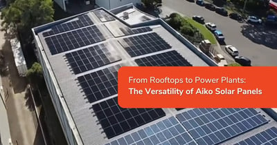 From Rooftops to Power Plants: The Versatility of Aiko Solar Panels