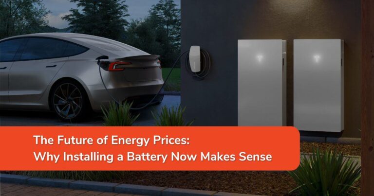 The Future of Energy Prices: Why Installing a Battery Now Makes Sense