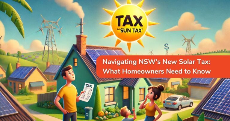 Navigating NSW’s New Solar Tax: What Homeowners Need to Know