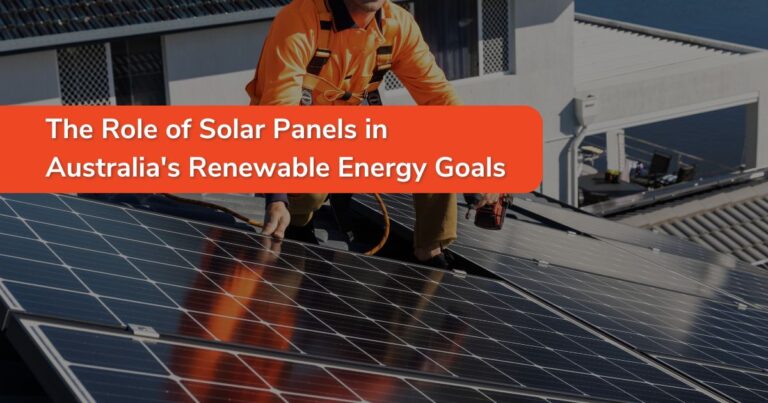 The Role of Solar Panels in Australia’s Renewable Energy Goals