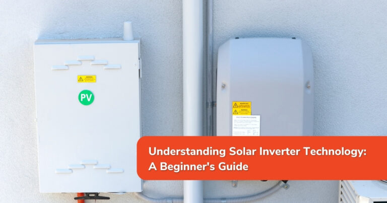 Understanding Solar Inverter Technology: A Beginner’s Guide