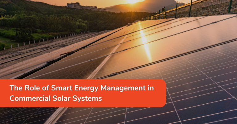 The Role of Smart Energy Management in Commercial Solar Systems