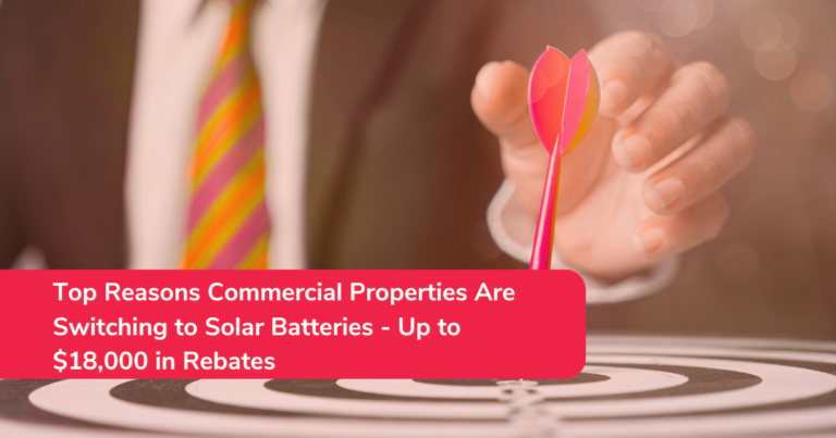 Top Reasons Commercial Properties Are Switching to Solar Batteries – Up to $18,000 in Rebates