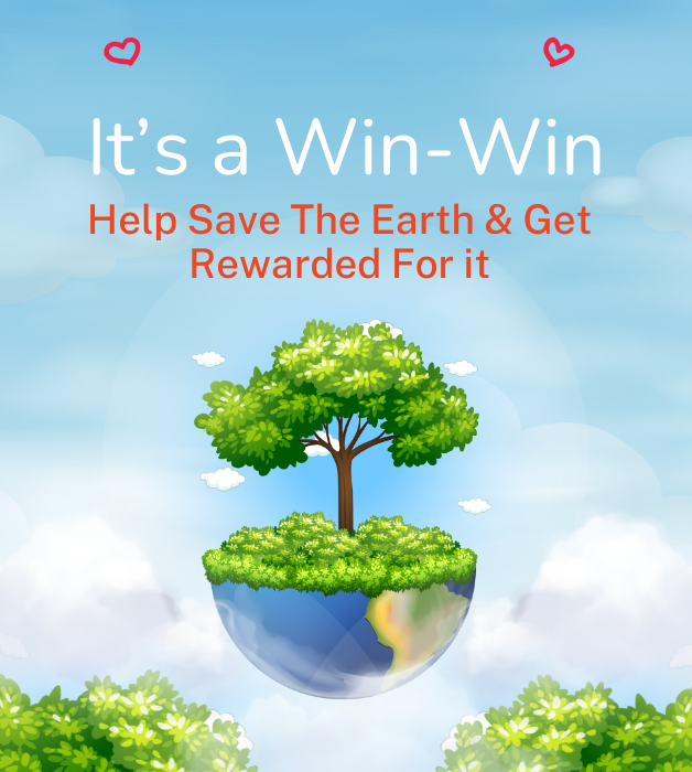 It's a Win-Win — help save the earth and get rewarded for it